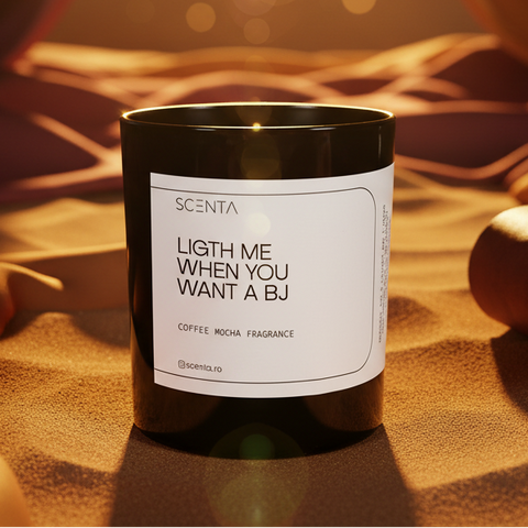 Light me when you want a BJ Scented Candle